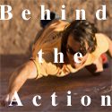 Behind the Action