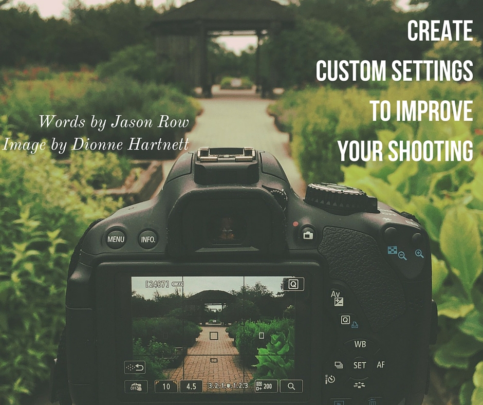 Create Custom Settings To Improve Your Shooting