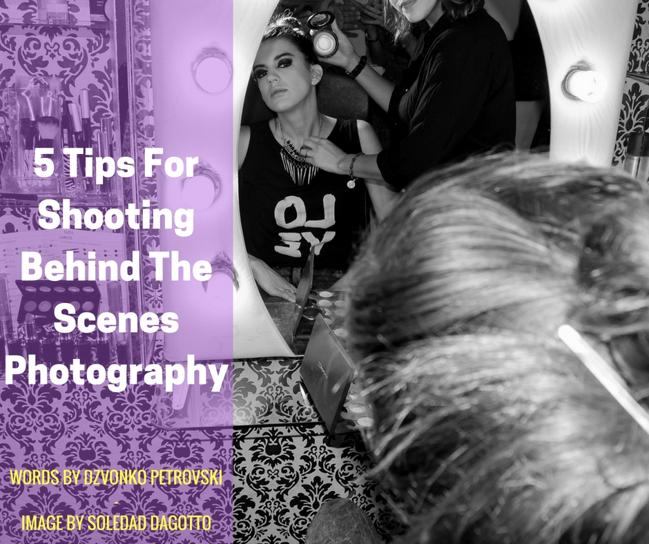 5 Tips For Shooting Behind The Scenes Photography