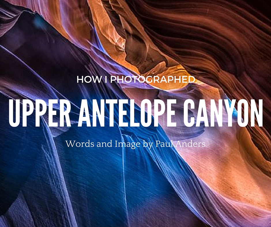 -How I Photographed Upper Antelope Canyon_2-