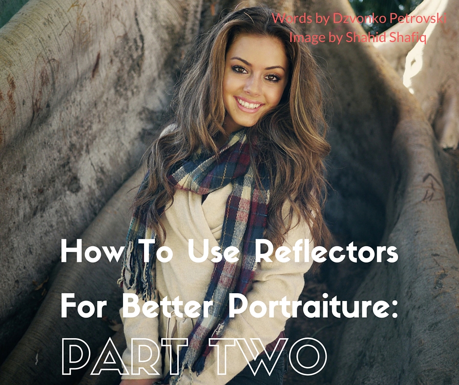 How To Use Reflectors For Better Portraiture- Part Two-2