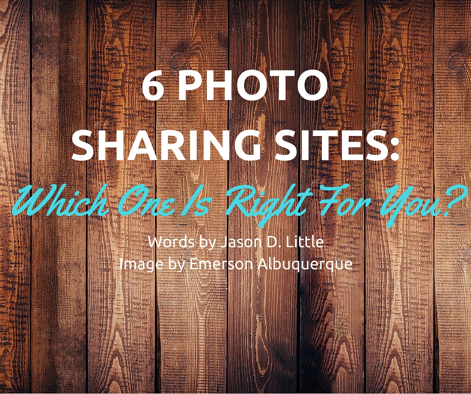 6 Photo Sharing Sites- Which One is Right for You-