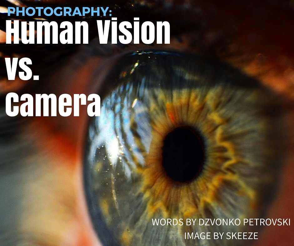 Photography- Human Vision vs. Camera