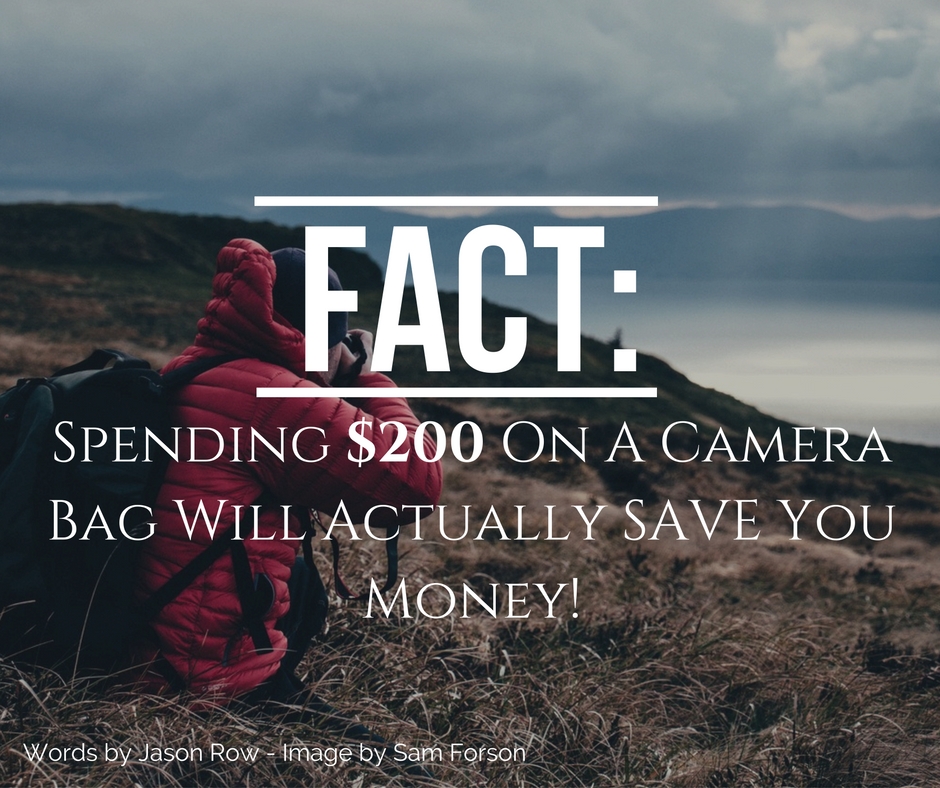 fact-spending-200-on-a-camera-bag-will-actually-save-you-money
